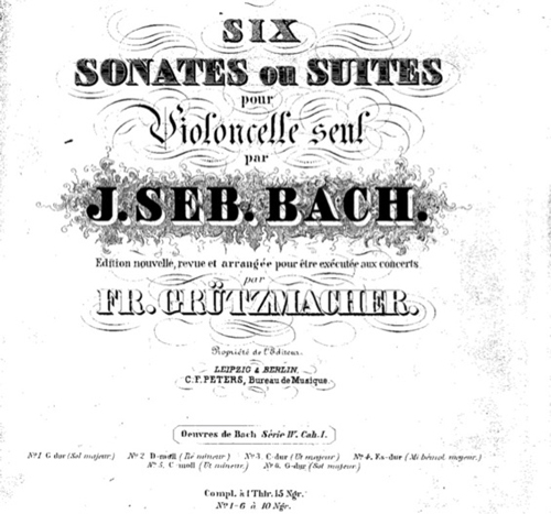 
	Six Sonates ou Suites pour Violoncelle seul par J. Seb. Bach. Édition nouvelle, revue et arrangée pour être exécutée aux concerts par Fr. Grützmacher, Leipzig / Berlin, Peters, 1866.