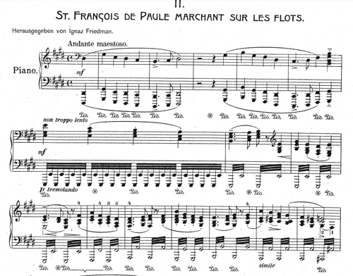 
	Franz Liszt, Légende n° 2 : Saint François de Paule marchant sur les flots, Vienne, Universal, édition revue par Ignaz Friedman.